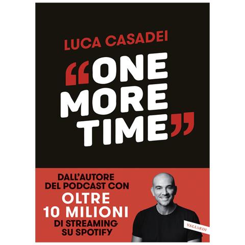 Luca Casadei - One more time. Storie di rinascita per imparare a cadere meglio - Foto 1
