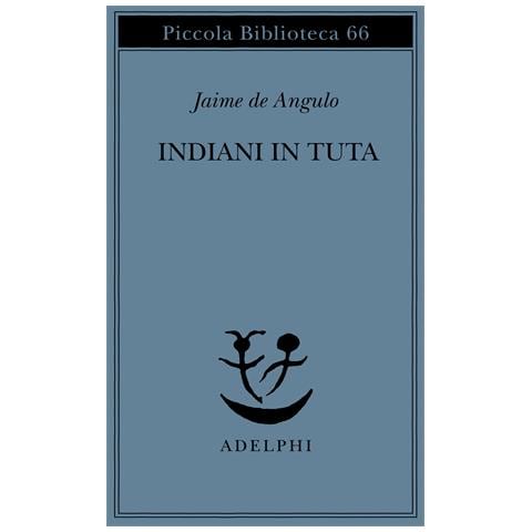 Jaime de Angulo - Indiani in tuta - Foto 1