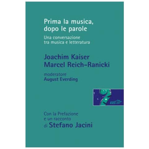 Joachim Kaiser - Prima la musica, dopo le parole. Una conversazione tra musica e letteratura - Foto 1