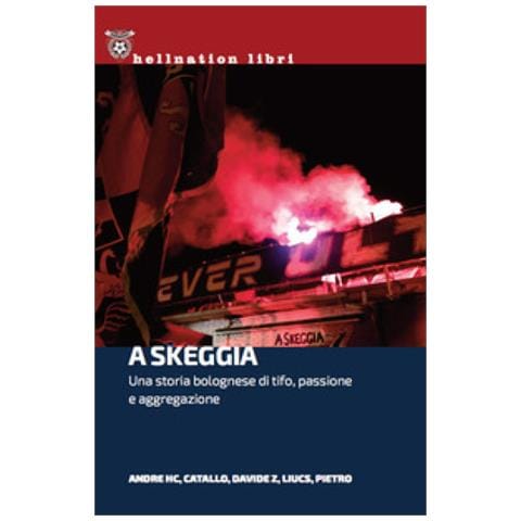 Andre HC - A Skeggia. Una storia bolognese di tifo, passione e aggregazione - Foto 1