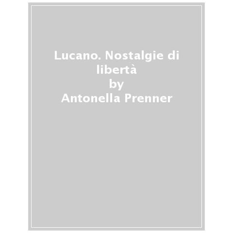 Antonella Prenner - Lucano. Nostalgie Di Libertà - Foto 1