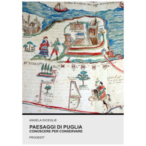 Angela Diceglie - Paesaggi Di Puglia. Conoscere Per Conservare. Ediz. A Colori - Foto 1