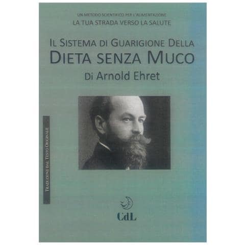 Arnold Ehret - Il sistema di guarigione della dieta senza muco - Foto 1