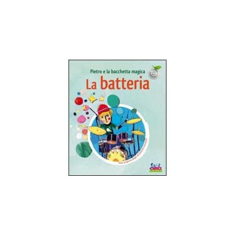 Leigh Sauerwein - Pietro e la bacchetta magica. La batteria. Ediz. illustrata. Con CD Audio - Foto 1