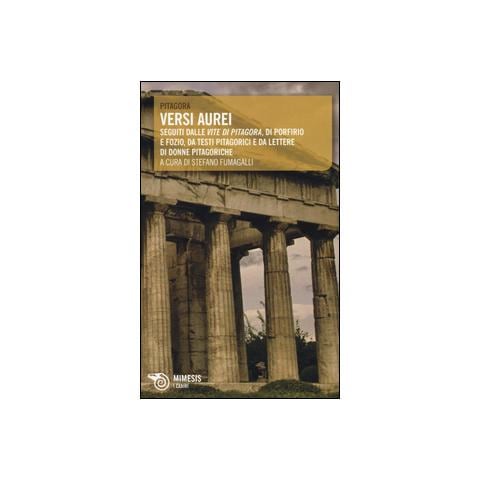 Pitagora - Versi aurei. Seguiti dalle «Vite di Pitagora» di Porfirio e Fozio, da testi pitagorici e da lettere di donne pitagoriche - Foto 1