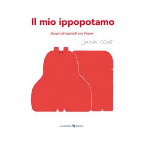 Janik Coat - Il Mio Ippopotamo. Scopri Gli Opposti Con Popov. Ediz. A Colori - Foto 1