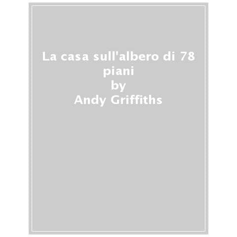 Andy Griffiths - La casa sull'albero di 78 piani. Ediz. illustrata - Foto 1