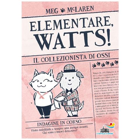 Meg McLaren - Il collezionista di ossi. Elementare, Watts! Ediz. illustrata - Foto 1