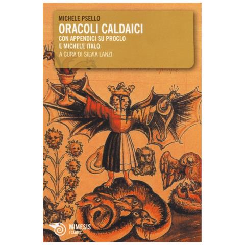 Michele Psello - Oracoli caldaici. Con appendici su Prucio e Michele Italo - Foto 2