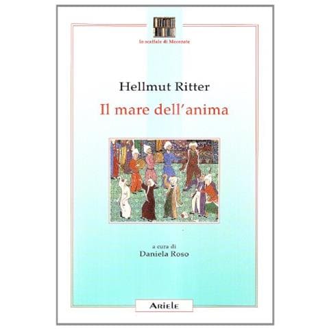 Hellmut Ritter - Il mare dell'anima. Uomo, mondo e Dio in Feriduddin 'Attar - Foto 2