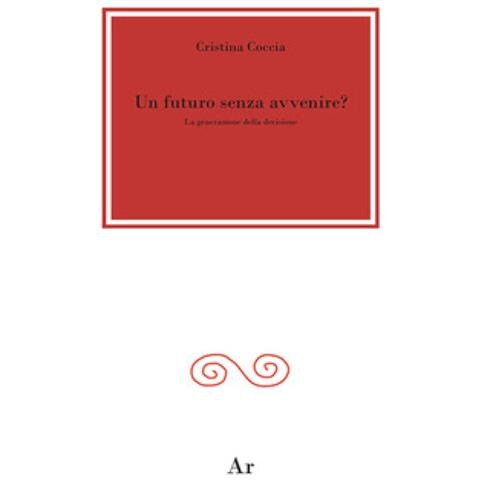 Cristina Coccia - Un Futuro Senza Avvenire? La Generazione Della Decisione - Foto 1