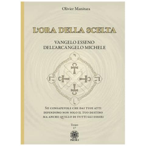 Olivier Manitara - L'ora Della Scelta. Vangelo Esseno Dell'arcangelo Michele - Foto 1