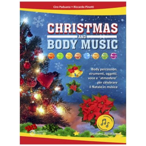 Ciro Paduano - "Christmas and body music. Body percussion, strumenti, oggetti, voce e ""atmosfere"" per celebrare il Natale in musica. Con File audio online" - Foto 1