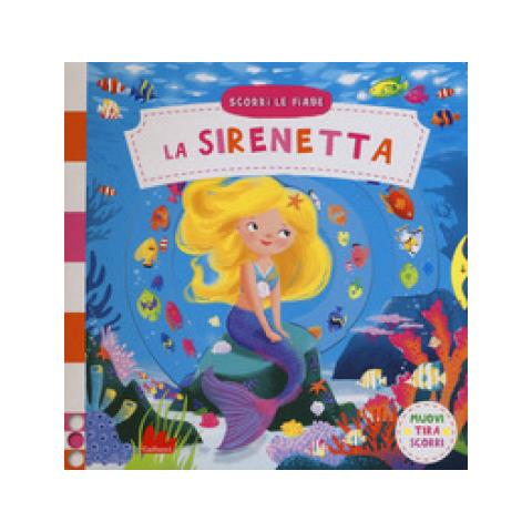 La sirenetta. Scorri le fiabe. Ediz. a colori - Foto 1