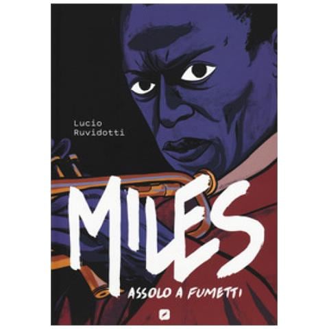 Lucio Ruvidotti - Miles Davis. Assolo a fumetti - Foto 1