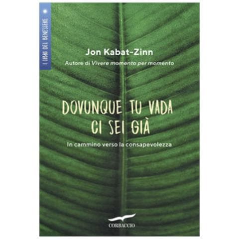 Jon Kabat-Zinn - Dovunque tu vada ci sei già. In cammino verso la consapevolezza - Foto 2