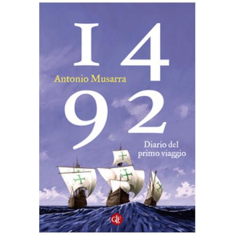 Antonio Musarra - 1492. Diario Del Primo Viaggio - Foto 1