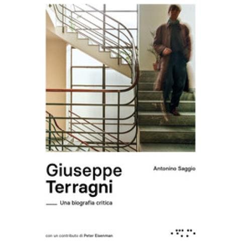 Antonino Saggio - Giuseppe Terragni. Una Biografia Critica - Foto 1