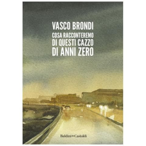 Vasco Brondi - Cosa Racconteremo Di Questi Cazzo Di Anni Zero - Foto 1