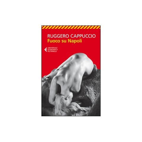 Ruggero Cappuccio - Fuoco su Napoli - Foto 1