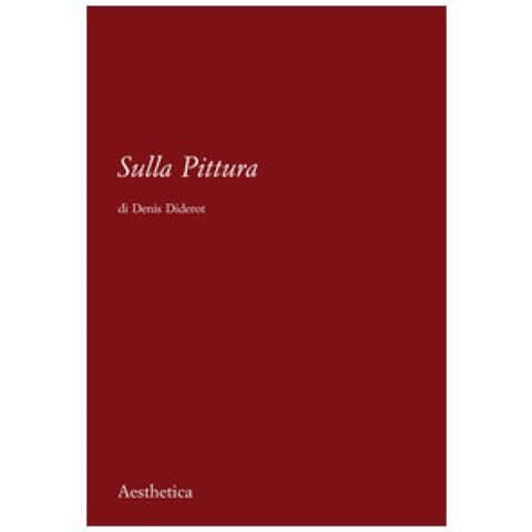 Denis Diderot - Sulla Pittura. Nuova Ediz. - Foto 1