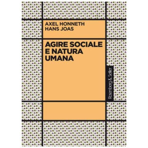 Axel Honneth - Agire sociale e natura umana - Foto 1