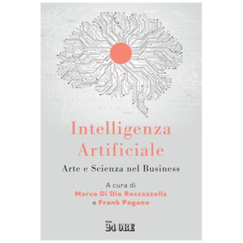 Marco Di Dio Roccazzella - Intelligenza artificiale. Arte e scienza nel business - Foto 1