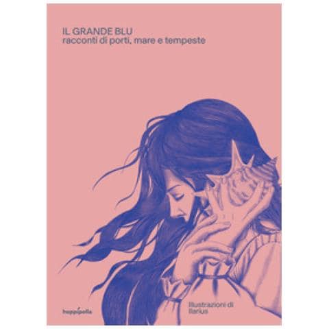 Ilarius - Il grande blu. Racconti di porti, mare e tempeste. Ediz. a colori. Con poster illustrato - Foto 1
