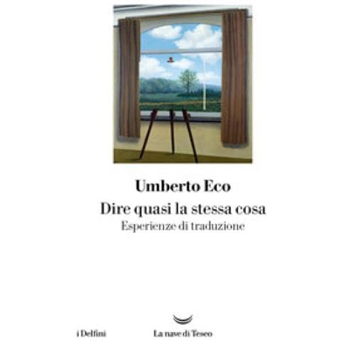 Umberto Eco - Dire Quasi La Stessa Cosa. Esperienze Di Traduzione - Foto 1
