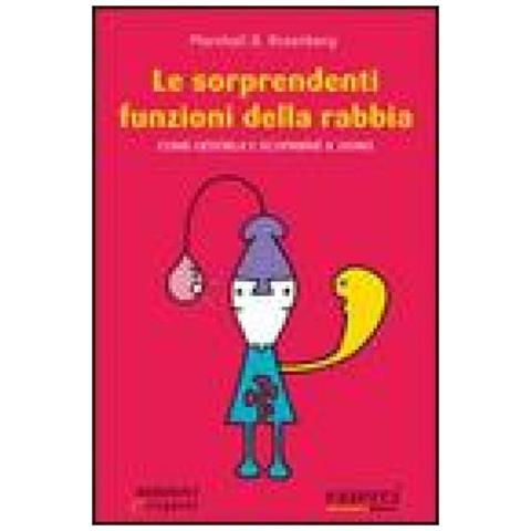 Bertram Rosenberg Marshall - Le sorprendenti funzioni della rabbia. Come gestirla e scoprirne il dono - Foto 3