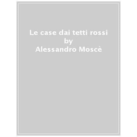 Alessandro Moscè - Le Case Dai Tetti Rossi - Foto 1