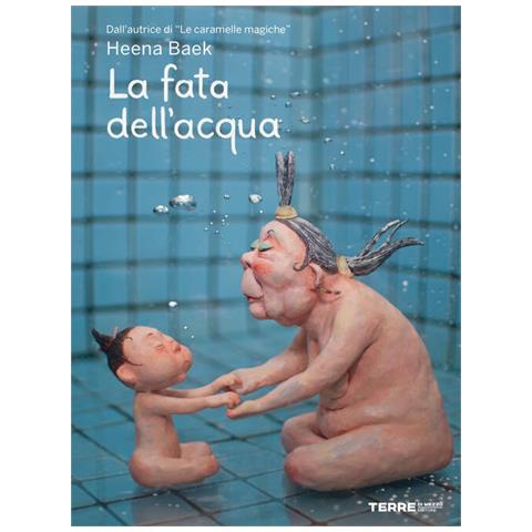 Heena Baek - La fata dell'acqua. Ediz. a colori - Foto 2