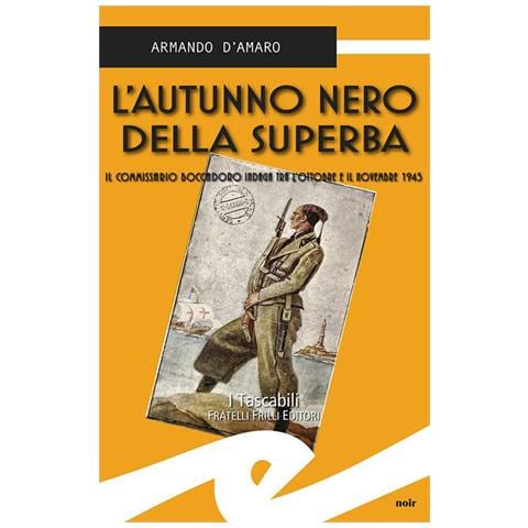 Armando D'amaro - L'autunno Nero Della Superba. Il Commissario Boccadoro Indaga Tra L'ottobre E Il Novembre 1943 - Foto 2