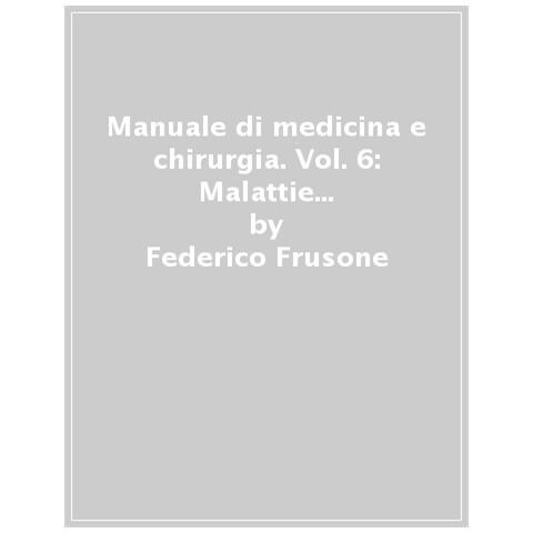 Federico Frusone - Manuale di medicina e chirurgia. Con espansione online. Con software di simulazione. Vol. 6: Malattie del sistema nervoso. Sintesi, schemi teorici e mappe concettuali - Foto 1