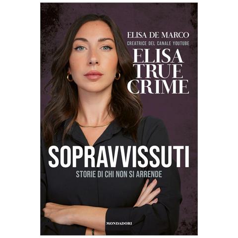 Elisa De Marco - Sopravvissuti. Storie di chi non si arrende - Foto 1