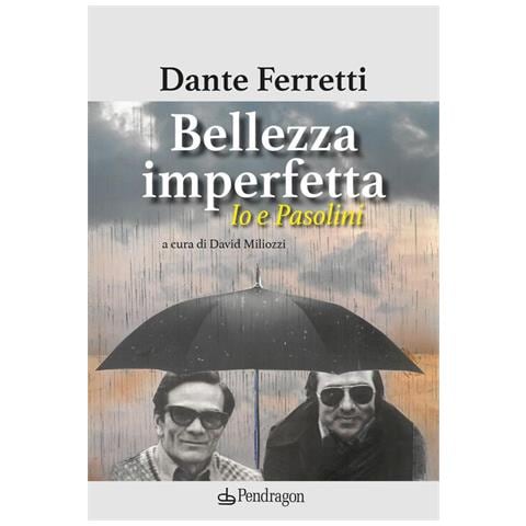 Dante Ferretti - Bellezza imperfetta. Io e Pasolini - Foto 1