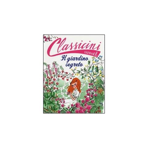 Sabina Colloredo - Il giardino segreto da Frances H. Burnett. Classicini. Ediz. illustrata - Foto 1