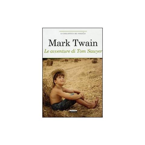 Mark Twain - Le avventure di Tom Sawyer. Ediz. integrale. Con Segnalibro - Foto 1