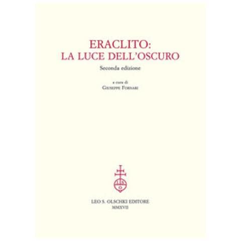 Giuseppe Fornari - Eraclito. La luce dell'oscuro - Foto 1