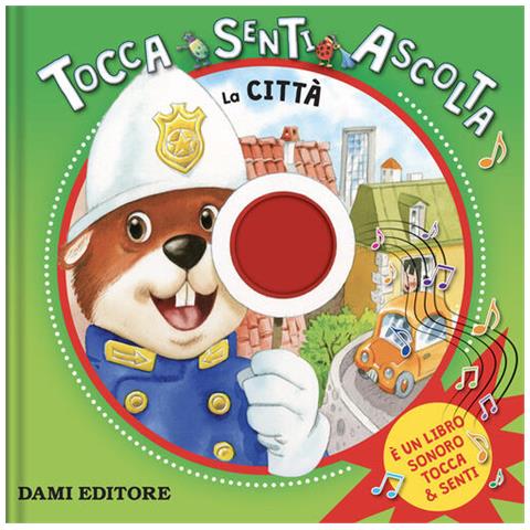 Barbara Gentile - La Città. Tocca, Senti, Ascolta. Ediz. A Colori - Foto 2