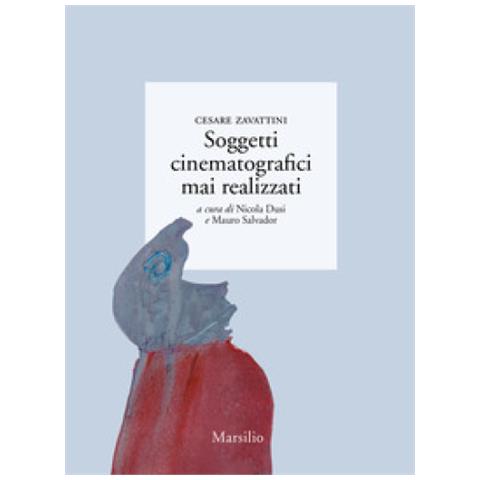 Cesare Zavattini - Soggetti Cinematografici Mai Realizzati - Foto 1