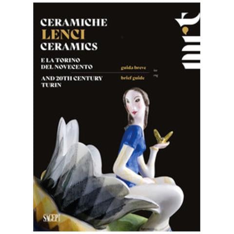 Ceramiche Lenci. Guida Breve. E La Torino Del Novecento-lenci Ceramics. Brief Guide. And 20th Century Turin - Foto 1