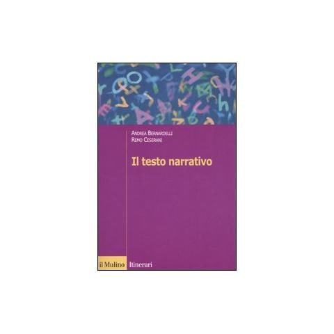 Andrea Bernardelli - Il testo narrativo. Istruzioni per la lettura e l'interpretazione - Foto 1