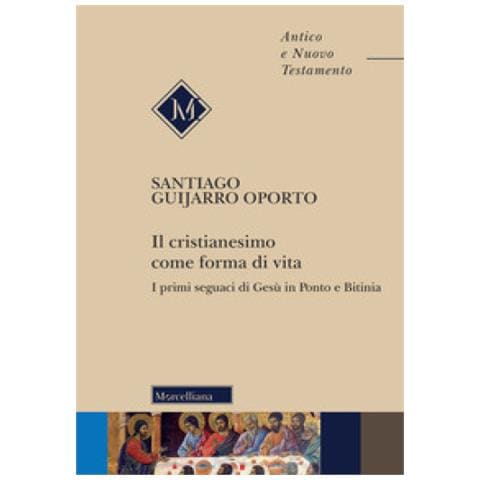 Santiago Guijarro Oporto - Il Cristianesimo Come Forma Di Vita. I Primi Seguaci Di Gesù In Ponto E Bitinia - Foto 1
