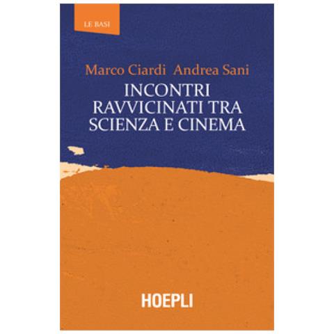 Marco Ciardi - Incontri ravvicinati tra scienza e cinema - Foto 1