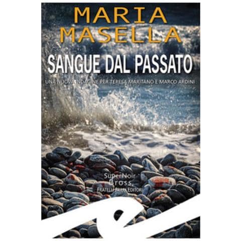Maria Masella - Sangue Dal Passato. Una Nuova Indagine Per Teresa Maritano E Marco Ardini - Foto 1