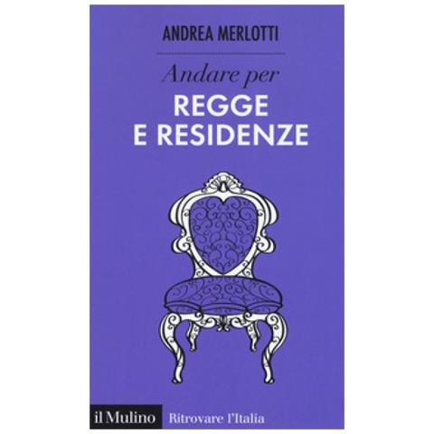 Andrea Merlotti - Andare Per Regge E Residenze - Foto 1