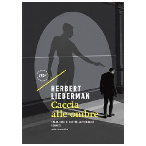 Herbert Lieberman - Caccia Alle Ombre - Foto 1