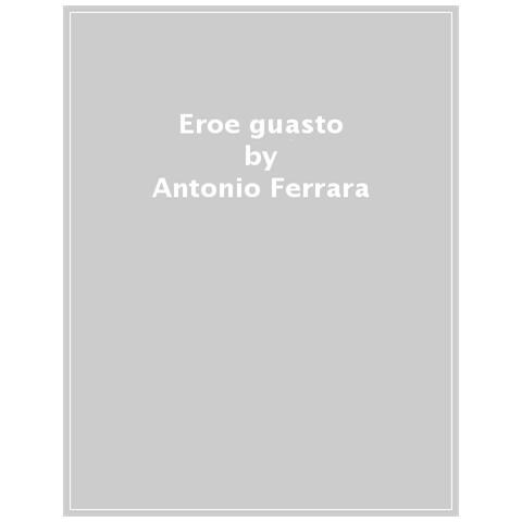 Antonio Ferrara - Eroe Guasto - Foto 1