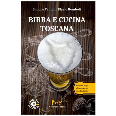 Simone Cantoni - Birra e cucina toscana. Partner negli abbinamenti e nelle ricette - Foto 1